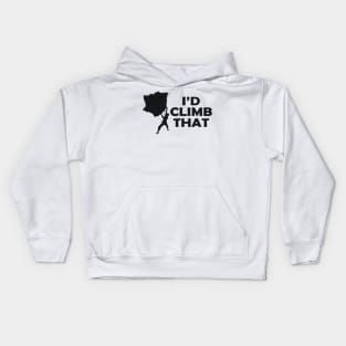 Climbing - I'd climb that Kids Hoodie